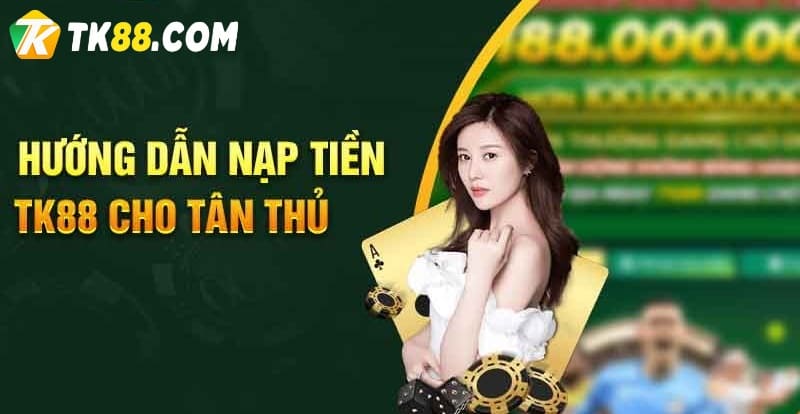 Hướng dẫn nạp tiền tk88