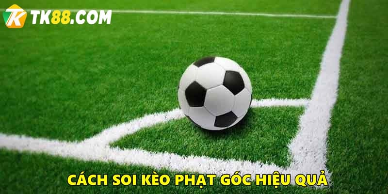 Cách soi kèo phạt góc hiệu quả