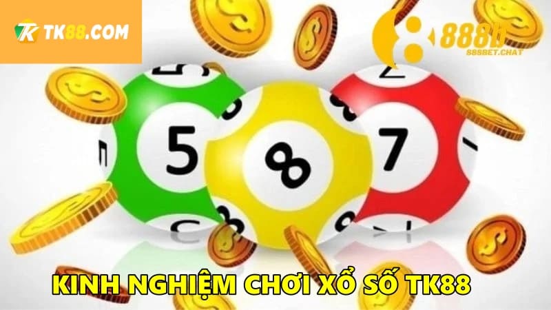 Kinh nghiệm chơi xổ số luôn thắng tại TK88