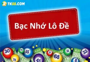 Lô đề bạc nhớ là gì?