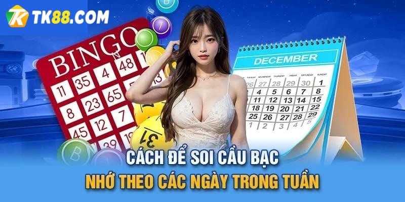 Soi cầu lô đề bạc nhớ theo ngày trong tuần