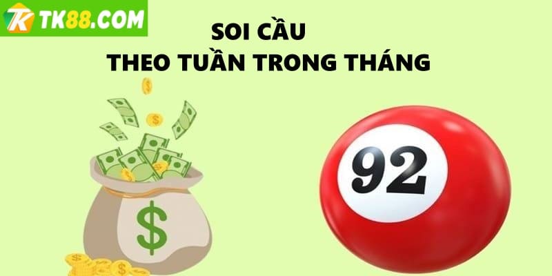 Soi cầu lô đề bạc nhớ theo tuần trong tháng