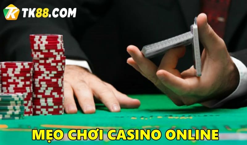 Mẹo chơi Casino Online TK88