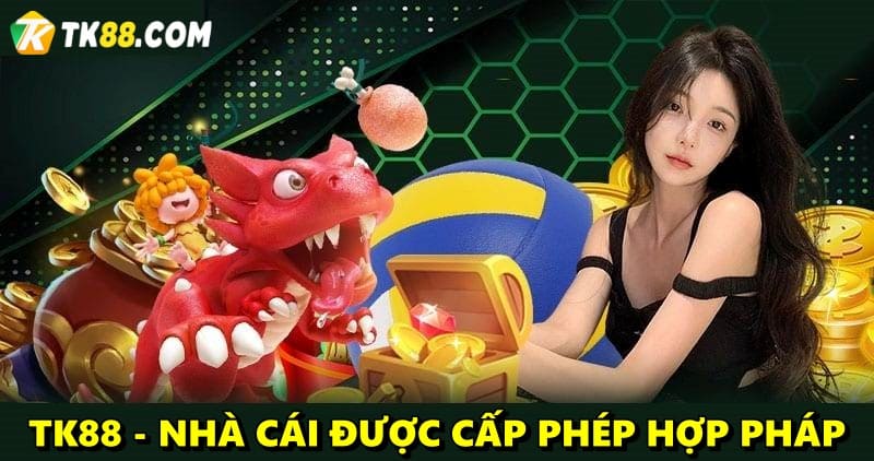 Nhà cái TK88 có chứng nhận hợp pháp và độ tin cậy cao