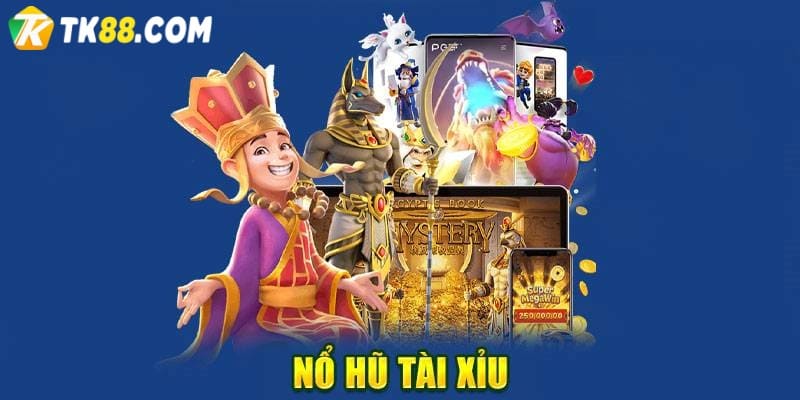 Giới thiệu nổ hũ tài xỉu