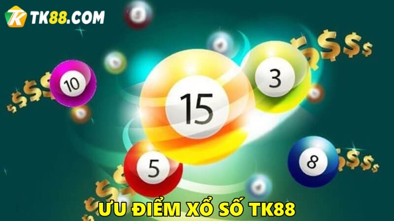 Ưu điểm khi chơi xổ số TK88